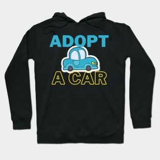 Adopt a car Hoodie